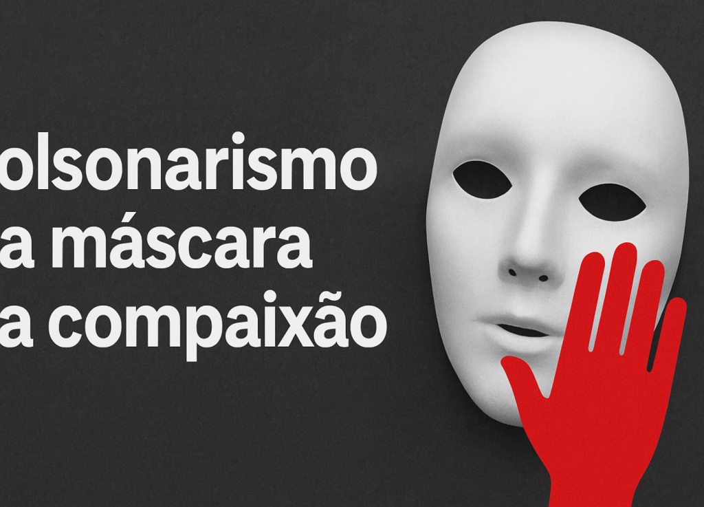 A farsa bolsonarista e a máscara da compaixão