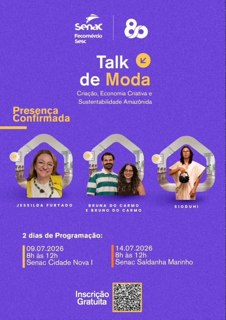 A moda produzida na Amazônia, a valorização dos saberes tradicionais, a economia criativa e as novas tecnologias aplicadas ao design serão os temas centrais do Talk Moda Senac: Criação, Economia Criativa e Sustentabilidade Amazônida